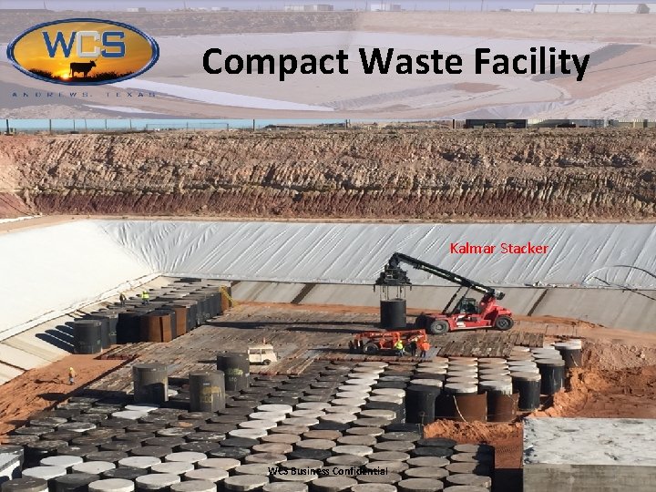 Compact Waste Facility Kalmar Stacker WCS Business Confidential 3 