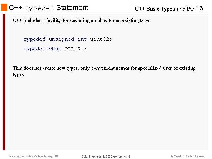C++ typedef Statement C++ Basic Types and I/O 13 C++ includes a facility for C++ typedef Statement C++ Basic Types and I/O 13 C++ includes a facility for