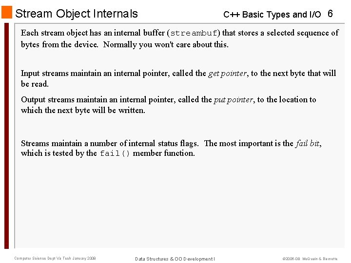 Stream Object Internals C++ Basic Types and I/O 6 Each stream object has an Stream Object Internals C++ Basic Types and I/O 6 Each stream object has an