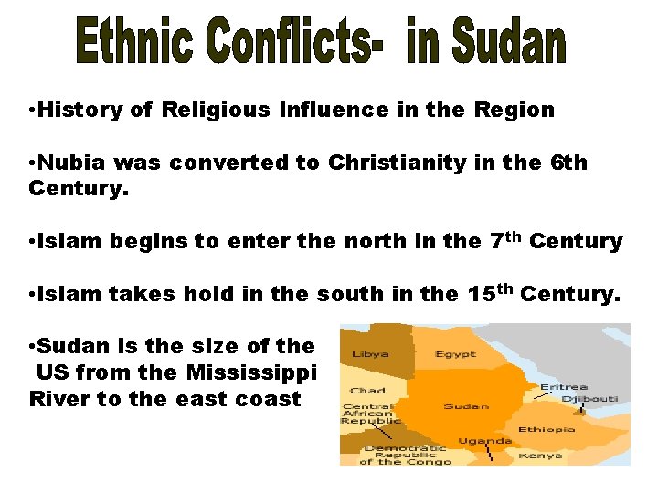  • History of Religious Influence in the Region • Nubia was converted to