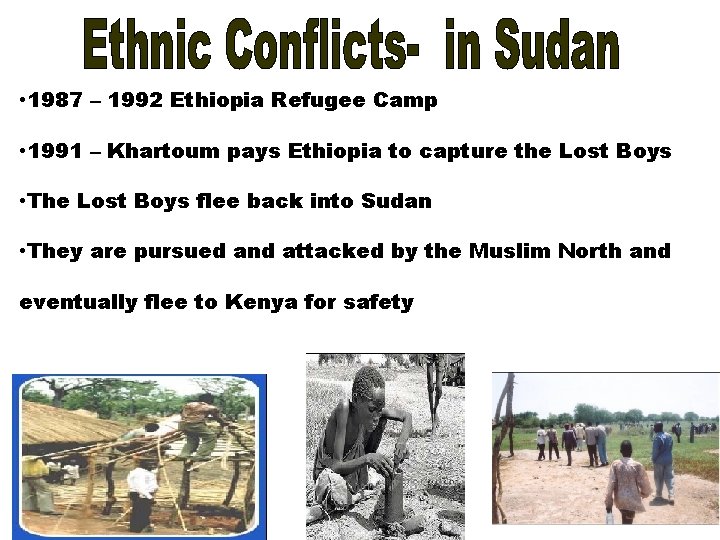  • 1987 – 1992 Ethiopia Refugee Camp • 1991 – Khartoum pays Ethiopia