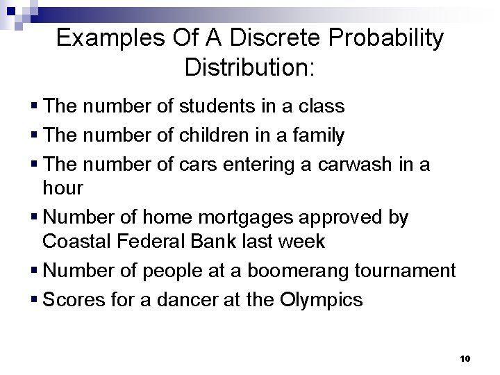 Examples Of A Discrete Probability Distribution: § The number of students in a class
