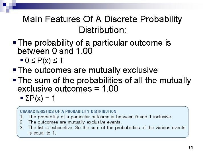 Main Features Of A Discrete Probability Distribution: § The probability of a particular outcome