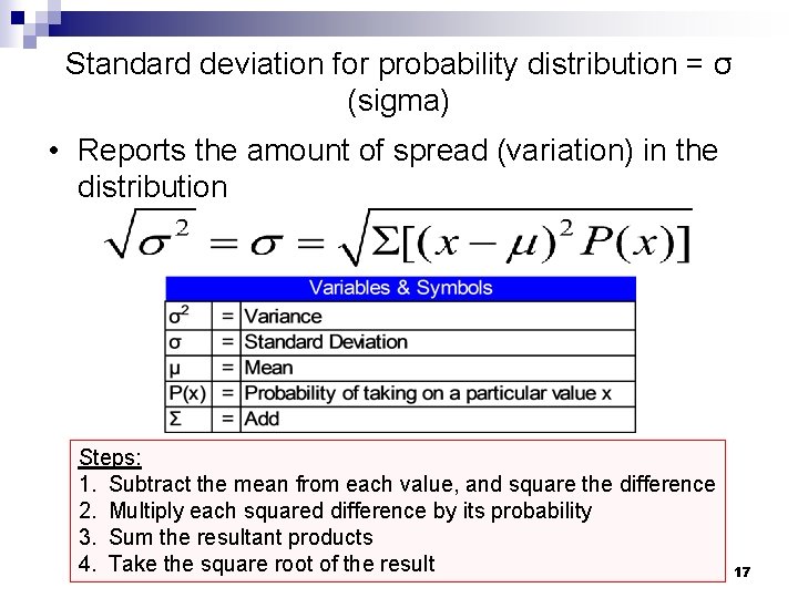 Standard deviation for probability distribution = σ (sigma) • Reports the amount of spread