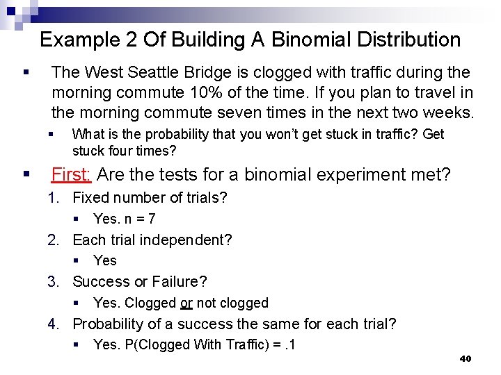 Example 2 Of Building A Binomial Distribution § The West Seattle Bridge is clogged