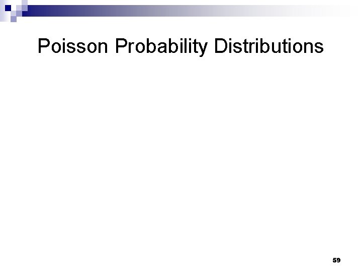 Poisson Probability Distributions 59 