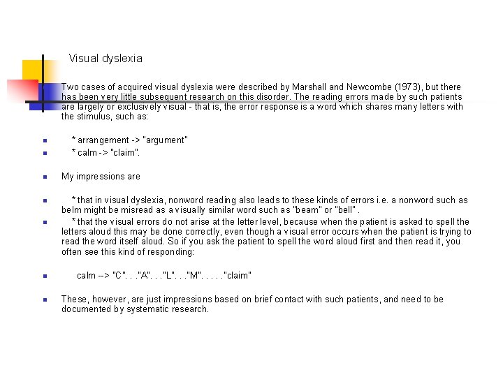 Visual dyslexia n n n n Two cases of acquired visual dyslexia were described