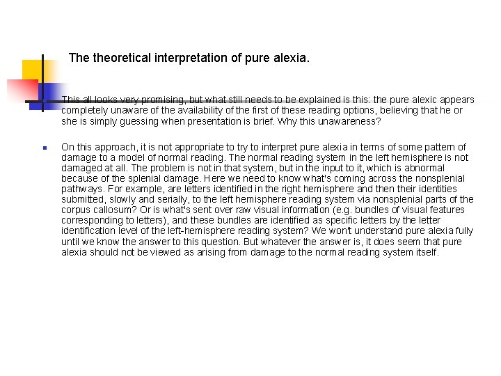 The theoretical interpretation of pure alexia. n n This all looks very promising, but