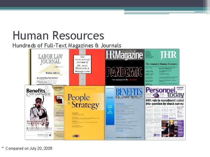 Human Resources Hundreds of Full-Text Magazines & Journals * Compared on July 20, 2009