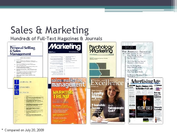 Sales & Marketing Hundreds of Full-Text Magazines & Journals * Compared on July 20,