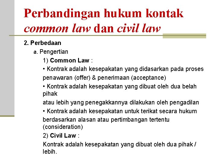 Perbandingan hukum kontak common law dan civil law 2. Perbedaan a. Pengertian 1) Common