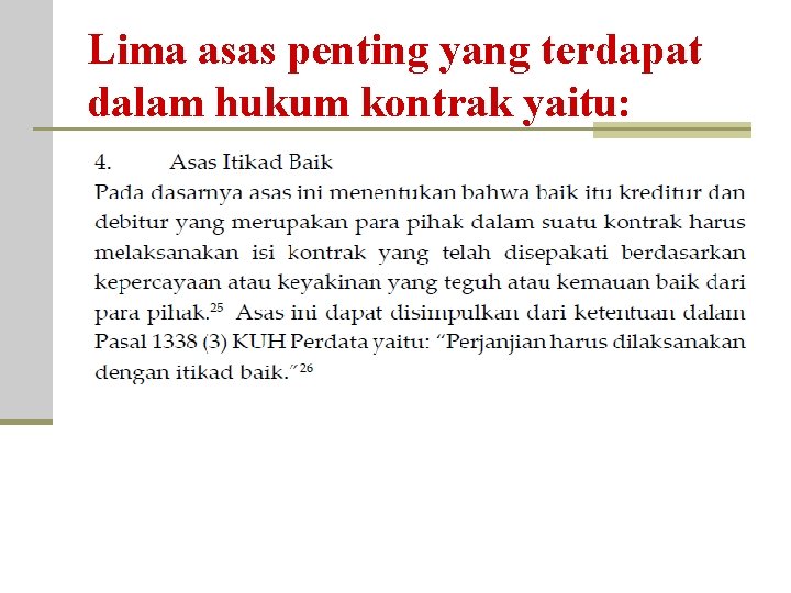 Lima asas penting yang terdapat dalam hukum kontrak yaitu: 