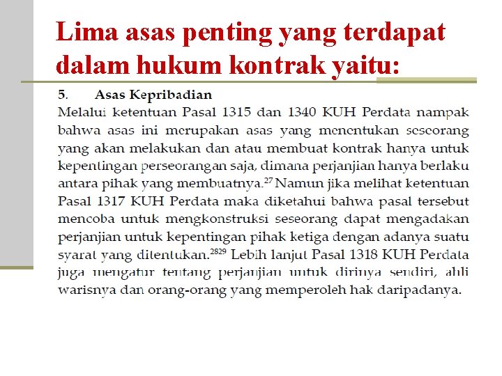 Lima asas penting yang terdapat dalam hukum kontrak yaitu: 