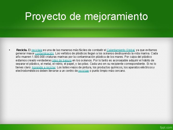 Proyecto de mejoramiento • Recicla. El reciclaje es una de las maneras más fáciles