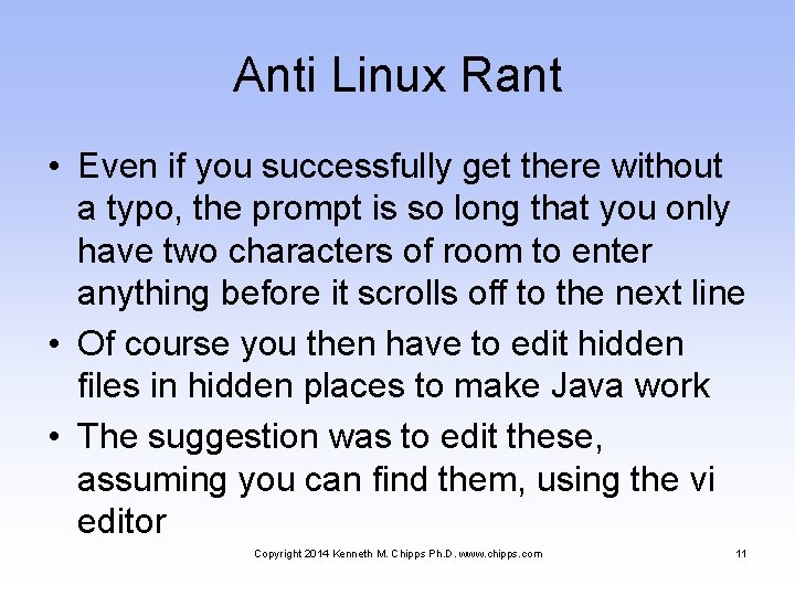 Anti Linux Rant • Even if you successfully get there without a typo, the