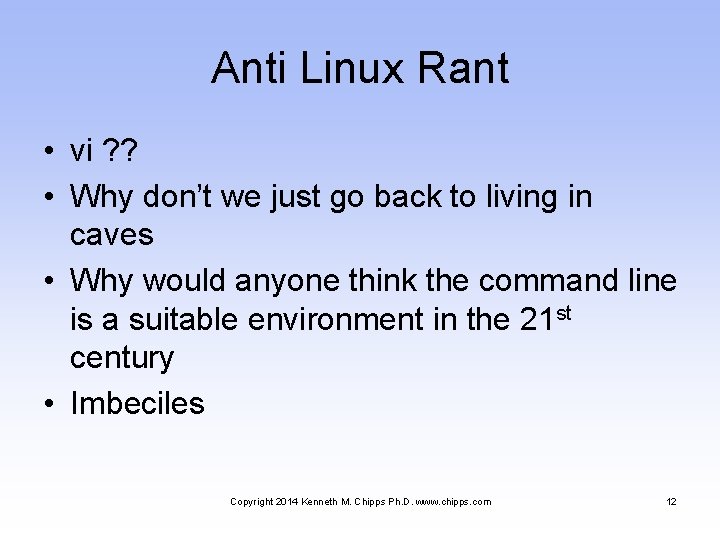 Anti Linux Rant • vi ? ? • Why don’t we just go back