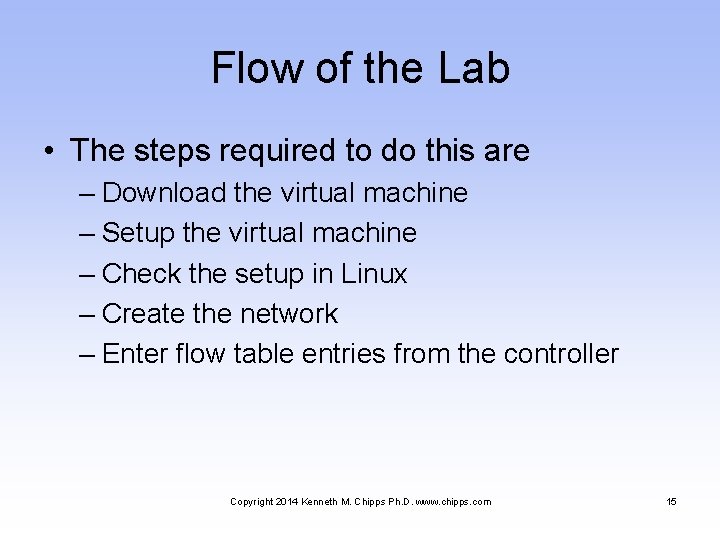 Flow of the Lab • The steps required to do this are – Download