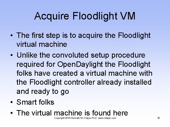 Acquire Floodlight VM • The first step is to acquire the Floodlight virtual machine