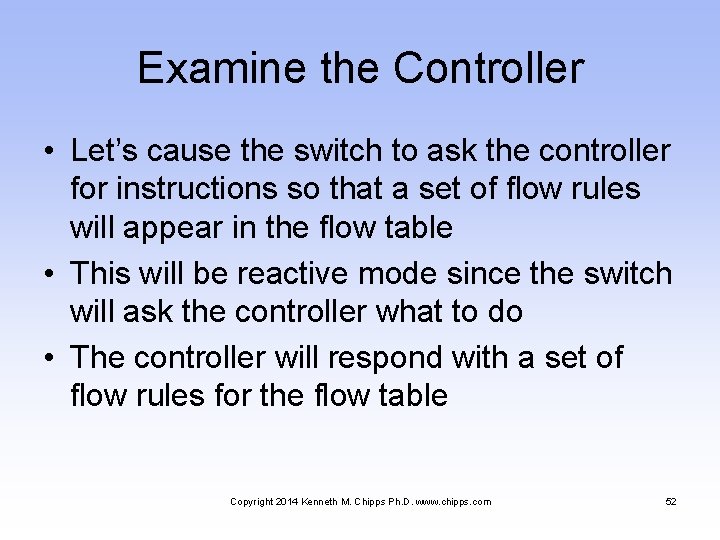 Examine the Controller • Let’s cause the switch to ask the controller for instructions