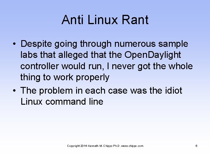 Anti Linux Rant • Despite going through numerous sample labs that alleged that the