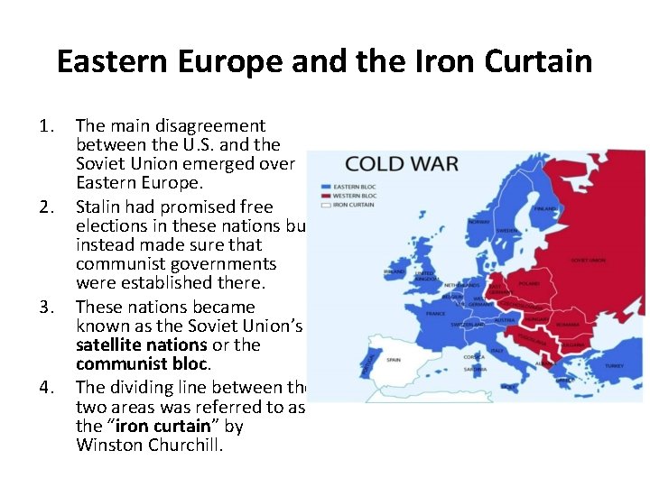 Eastern Europe and the Iron Curtain 1. 2. 3. 4. The main disagreement between