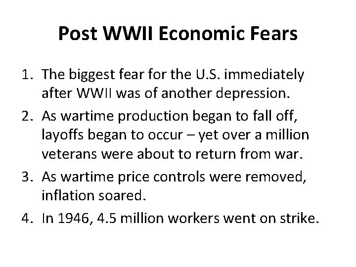 Post WWII Economic Fears 1. The biggest fear for the U. S. immediately after