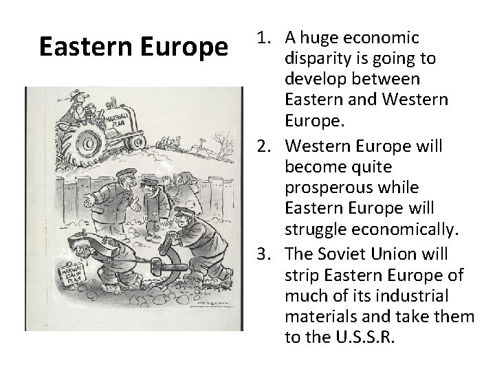 Eastern Europe 1. A huge economic disparity is going to develop between Eastern and