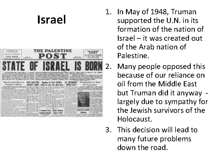 Israel 1. In May of 1948, Truman supported the U. N. in its formation