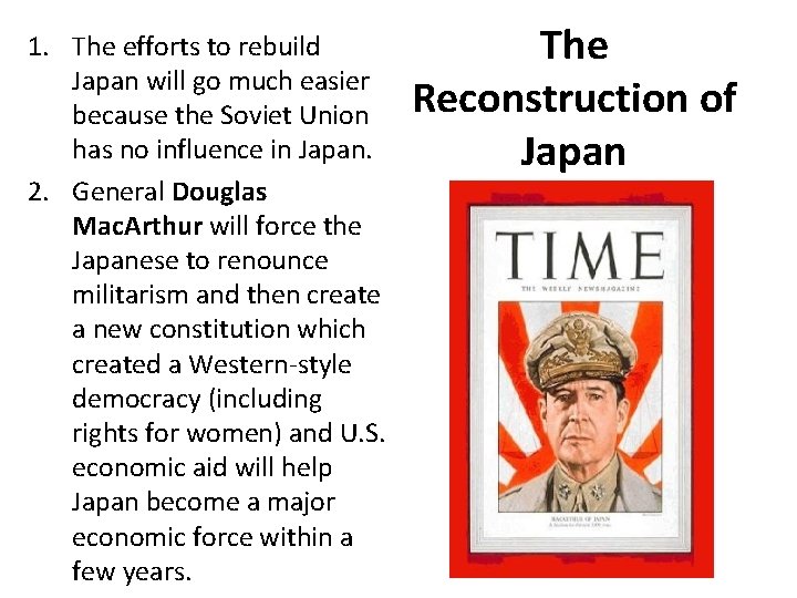 1. The efforts to rebuild Japan will go much easier because the Soviet Union