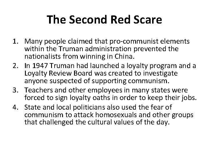 The Second Red Scare 1. Many people claimed that pro-communist elements within the Truman
