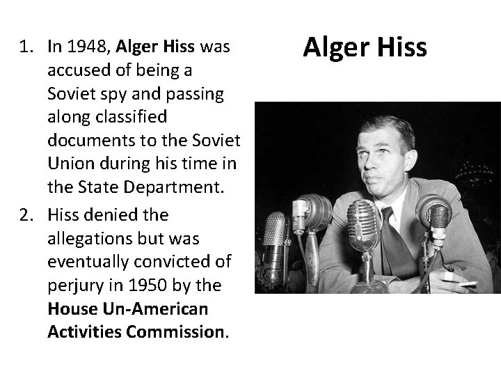 1. In 1948, Alger Hiss was accused of being a Soviet spy and passing