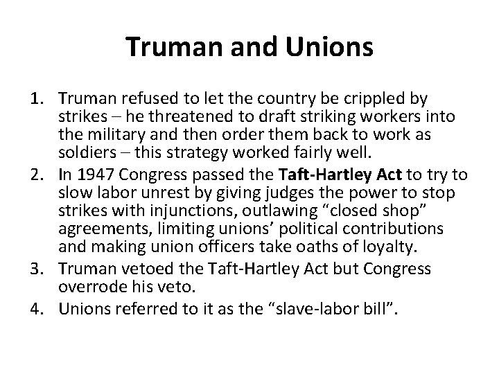 Truman and Unions 1. Truman refused to let the country be crippled by strikes