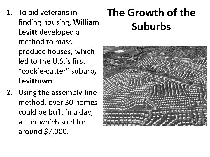 1. To aid veterans in finding housing, William Levitt developed a method to massproduce