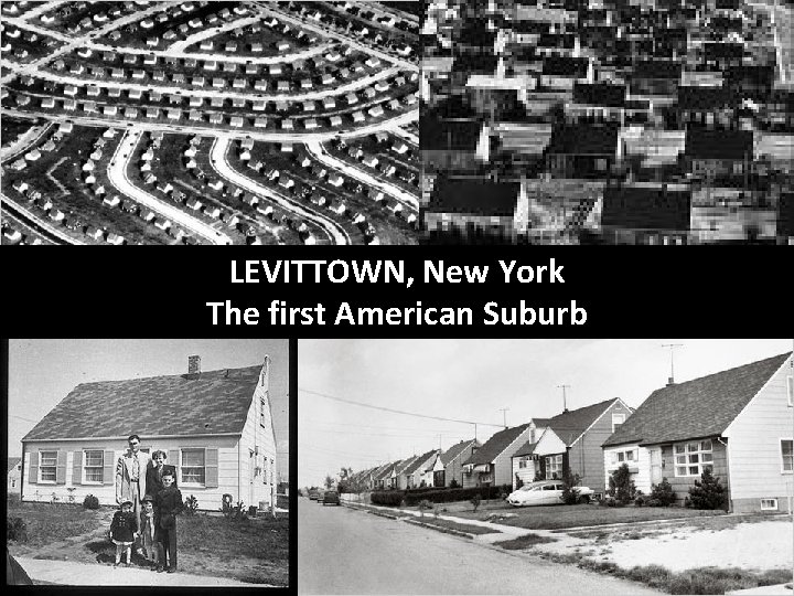 LEVITTOWN, New York The first American Suburb 