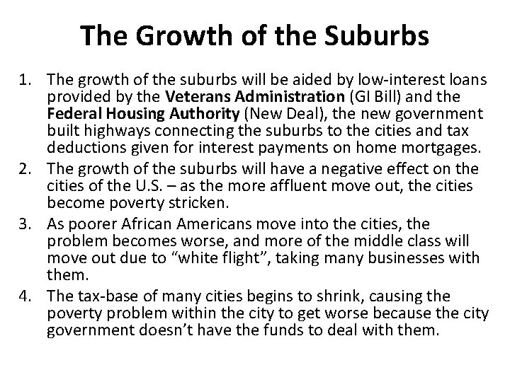 The Growth of the Suburbs 1. The growth of the suburbs will be aided