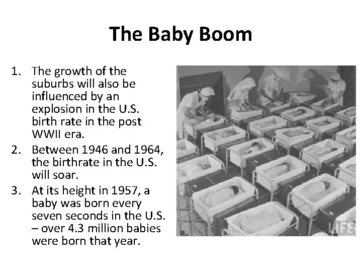 The Baby Boom 1. The growth of the suburbs will also be influenced by
