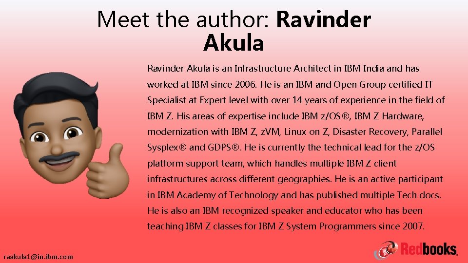 Meet the author: Ravinder Akula is an Infrastructure Architect in IBM India and has