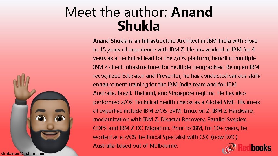 Meet the author: Anand Shukla is an Infrastructure Architect in IBM India with close