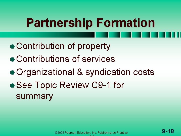 Partnership Formation ® Contribution of property ® Contributions of services ® Organizational & syndication