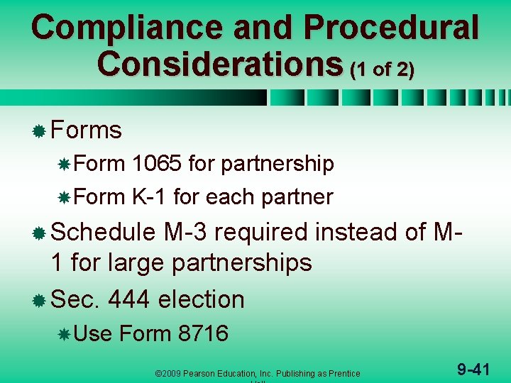 Compliance and Procedural Considerations (1 of 2) ® Forms Form 1065 for partnership Form