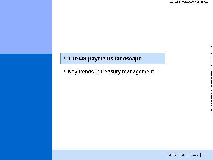 GCI-AAA 123 -20100303 -MHR 2010 The US payments landscape ▪ Key trends in treasury
