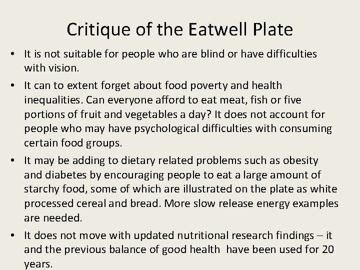 Critique of the Eatwell Plate • It is not suitable for people who are