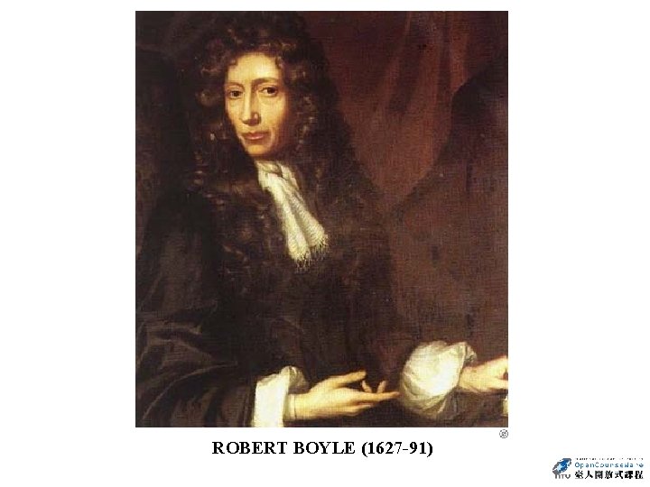 ROBERT BOYLE (1627 -91) 