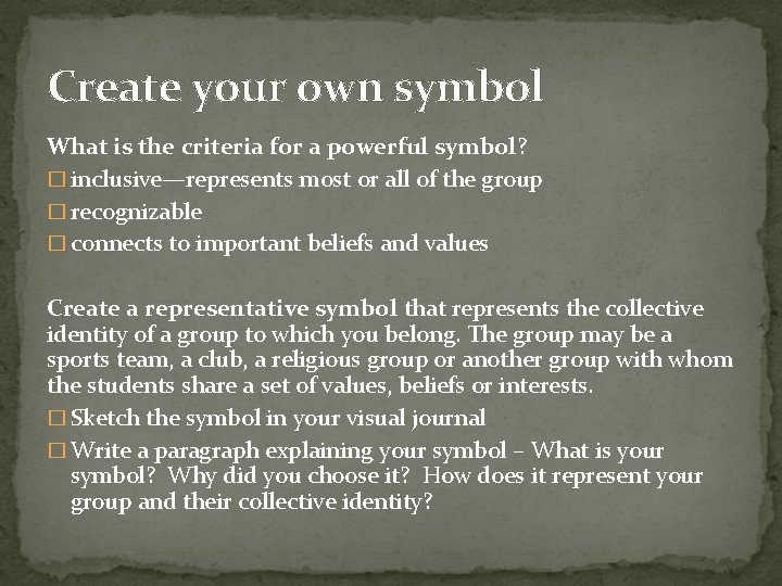 Create your own symbol What is the criteria for a powerful symbol? � inclusive—represents