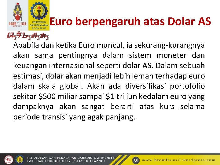 Euro berpengaruh atas Dolar AS Apabila dan ketika Euro muncul, ia sekurang-kurangnya akan sama