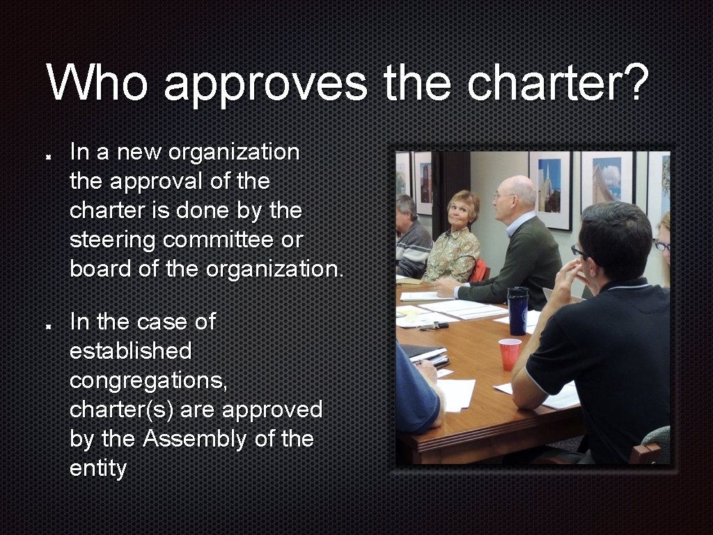 Who approves the charter? In a new organization the approval of the charter is