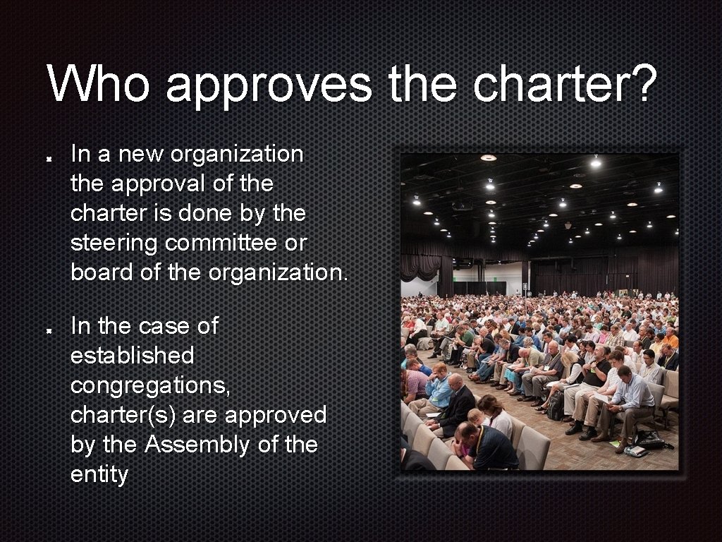 Who approves the charter? In a new organization the approval of the charter is