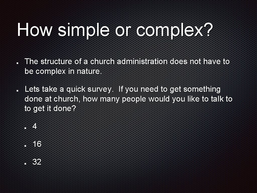 How simple or complex? The structure of a church administration does not have to