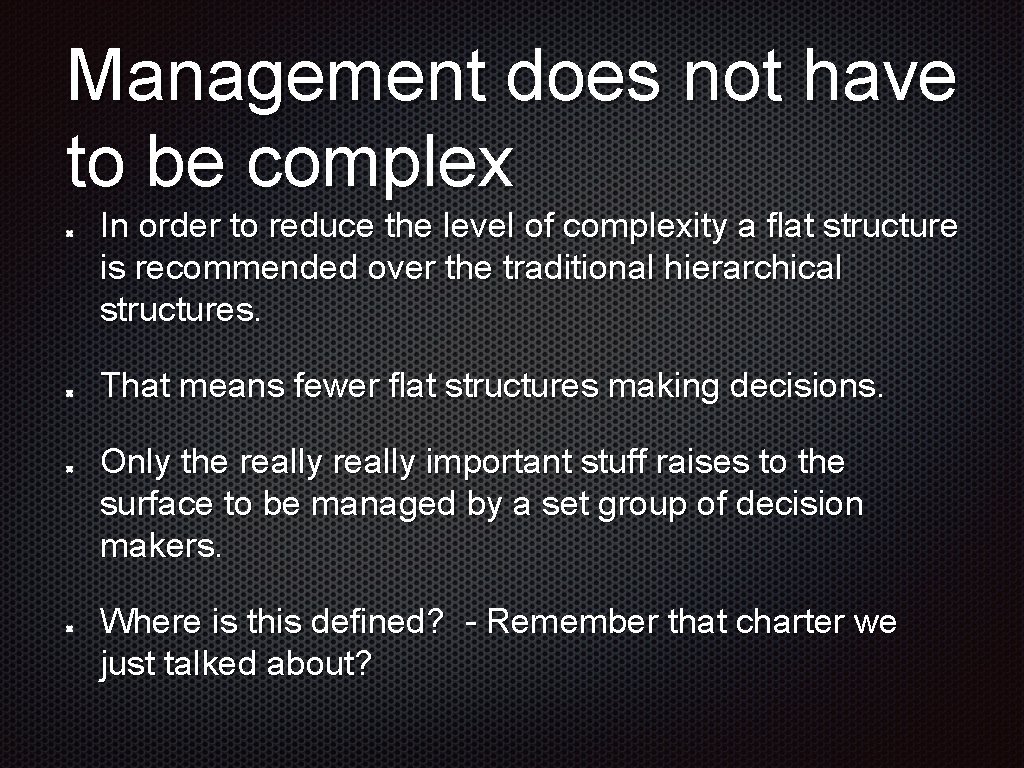 Management does not have to be complex In order to reduce the level of
