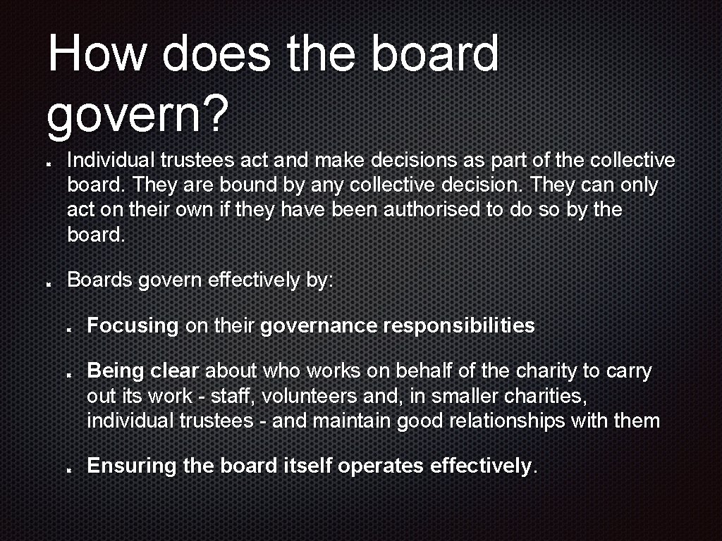 How does the board govern? Individual trustees act and make decisions as part of